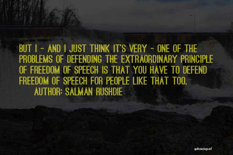 Defend Freedom Quotes By Salman Rushdie