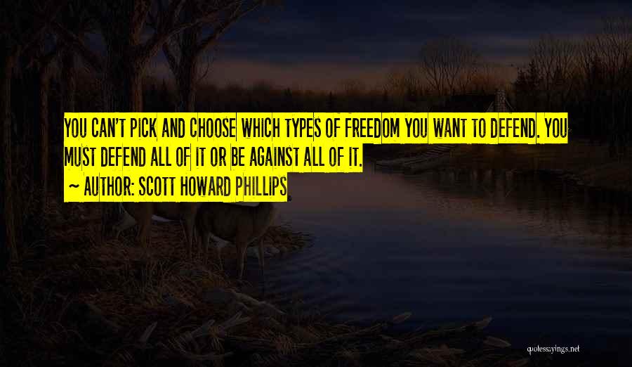 Defend Freedom Quotes By Scott Howard Phillips