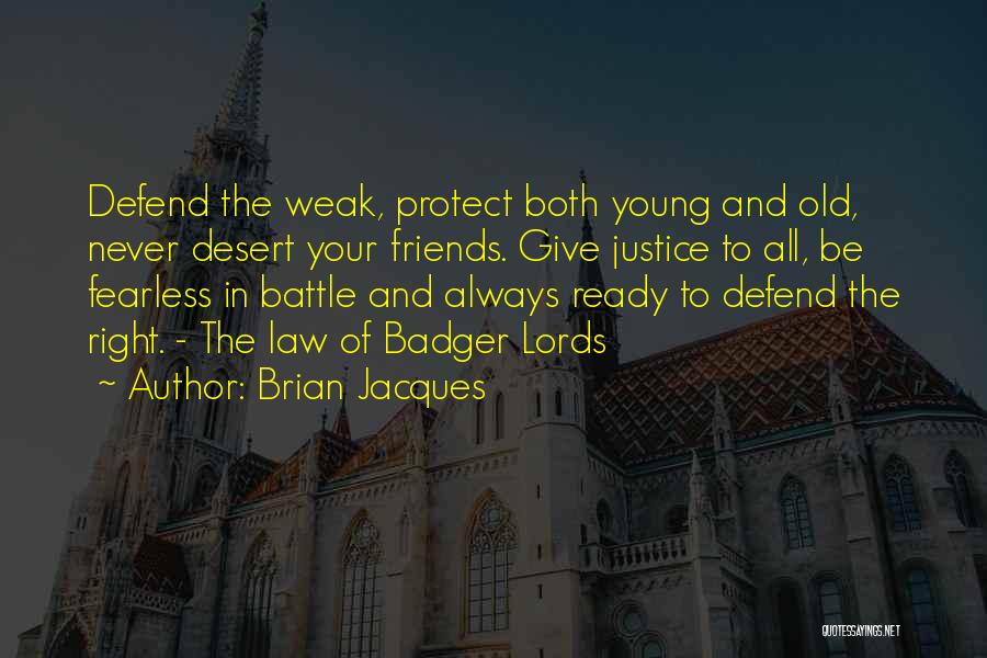 Defend Friends Quotes By Brian Jacques