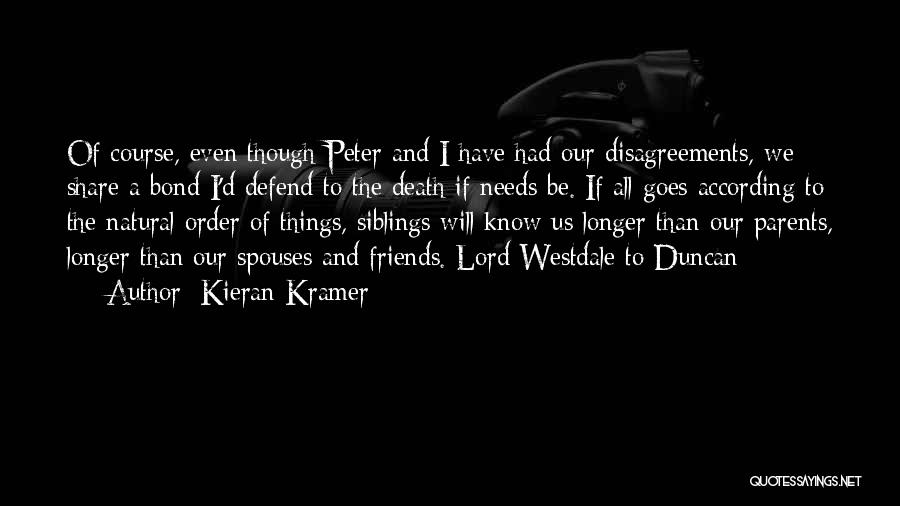 Defend Friends Quotes By Kieran Kramer