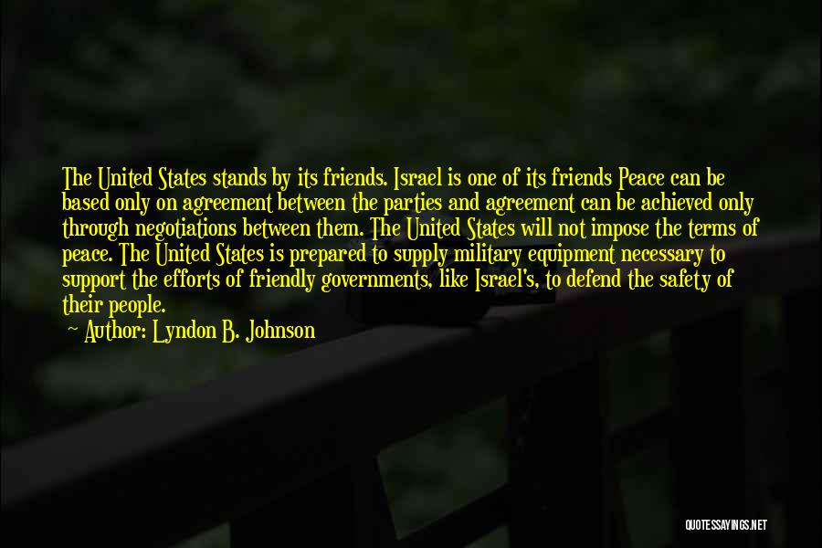 Defend Friends Quotes By Lyndon B. Johnson