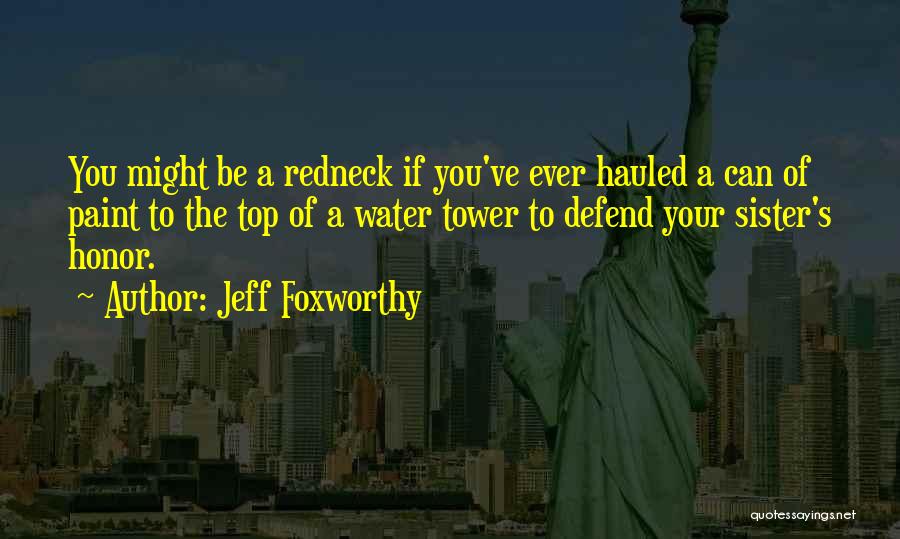 Defend Honor Quotes By Jeff Foxworthy