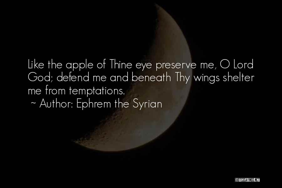 Defend Love Quotes By Ephrem The Syrian