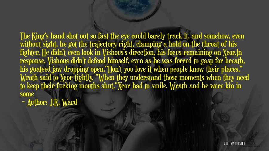 Defend Love Quotes By J.R. Ward