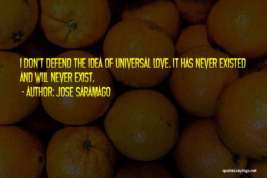 Defend Love Quotes By Jose Saramago