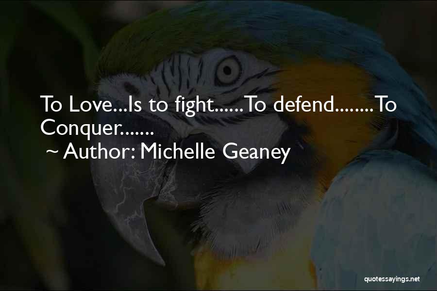 Defend Love Quotes By Michelle Geaney