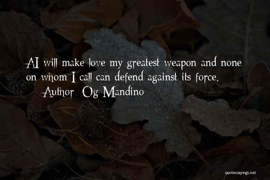 Defend Love Quotes By Og Mandino