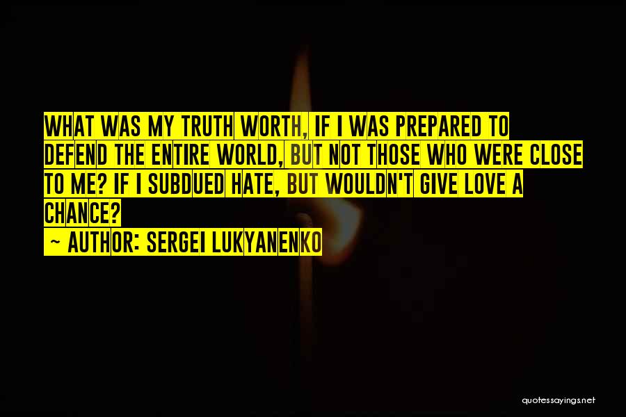 Defend Love Quotes By Sergei Lukyanenko