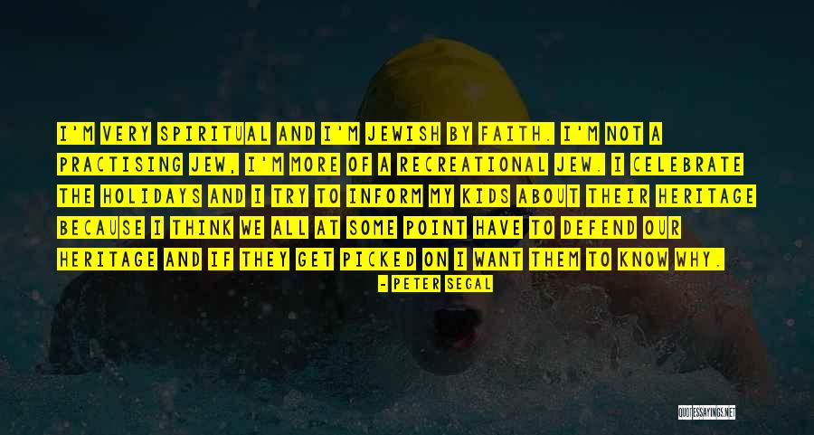 Defend My Kids Quotes By Peter Segal Defend My Kids Quotes By Peter Segal