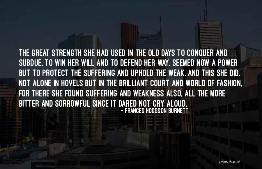 Defend The Weak Quotes By Frances Hodgson Burnett Defend The Weak Quotes By Frances Hodgson Burnett