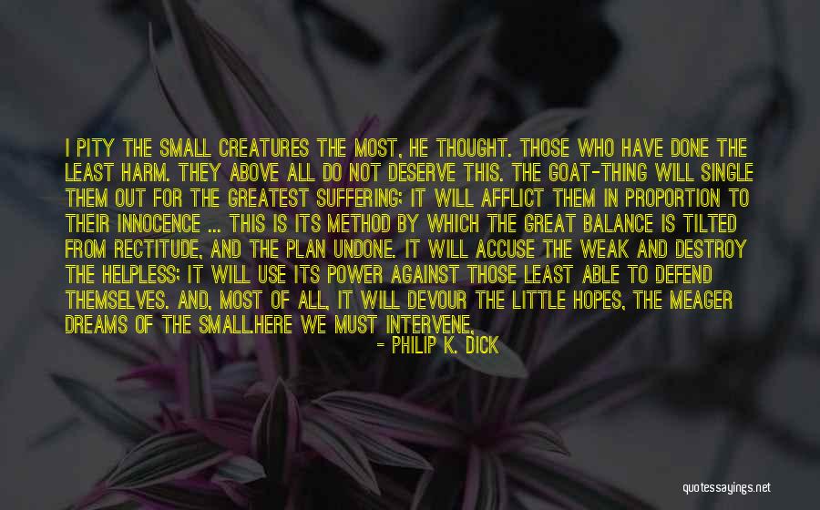 Defend The Weak Quotes By Philip K. Dick Defend The Weak Quotes By Philip K. Dick