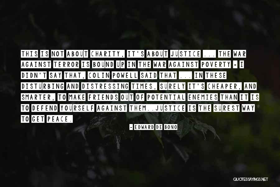 Defend Your Friends Quotes By Edward De Bono Defend Your Friends Quotes By Edward De Bono