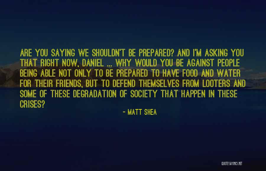 Defend Your Friends Quotes By Matt Shea Defend Your Friends Quotes By Matt Shea