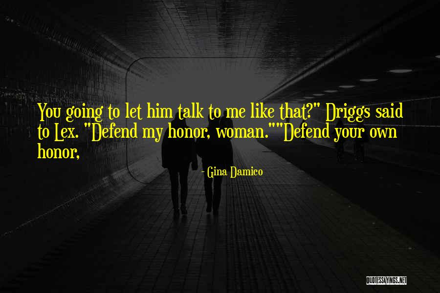 Defend Your Honor Quotes By Gina Damico Defend Your Honor Quotes By Gina Damico