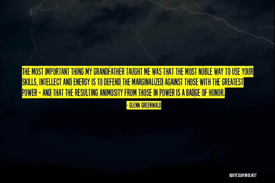 Defend Your Honor Quotes By Glenn Greenwald Defend Your Honor Quotes By Glenn Greenwald