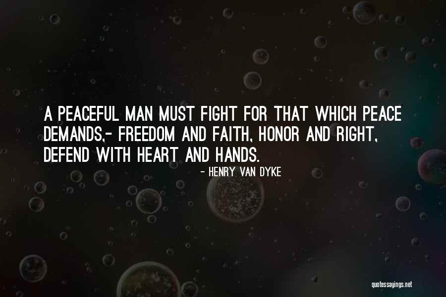 Defend Your Honor Quotes By Henry Van Dyke Defend Your Honor Quotes By Henry Van Dyke