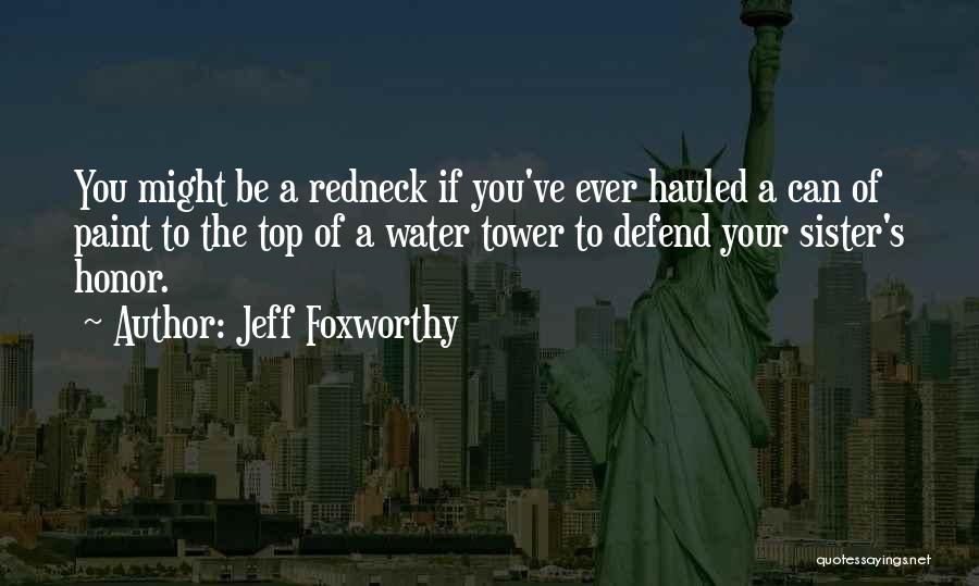 Defend Your Honor Quotes By Jeff Foxworthy