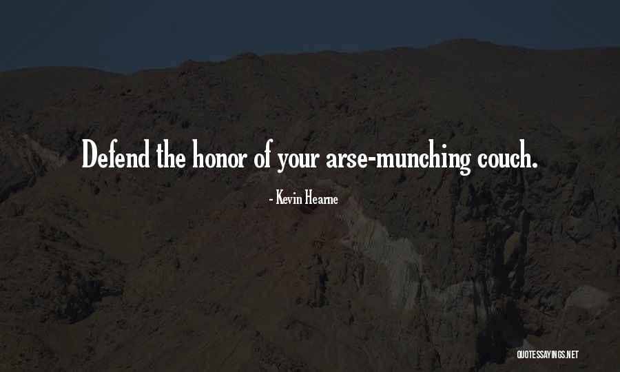 Defend Your Honor Quotes By Kevin Hearne Defend Your Honor Quotes By Kevin Hearne