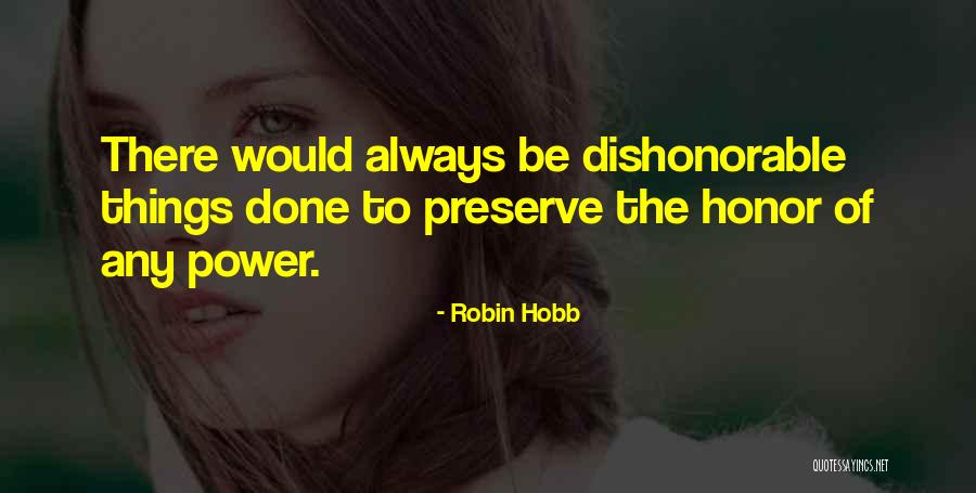 Defend Your Honor Quotes By Robin Hobb Defend Your Honor Quotes By Robin Hobb