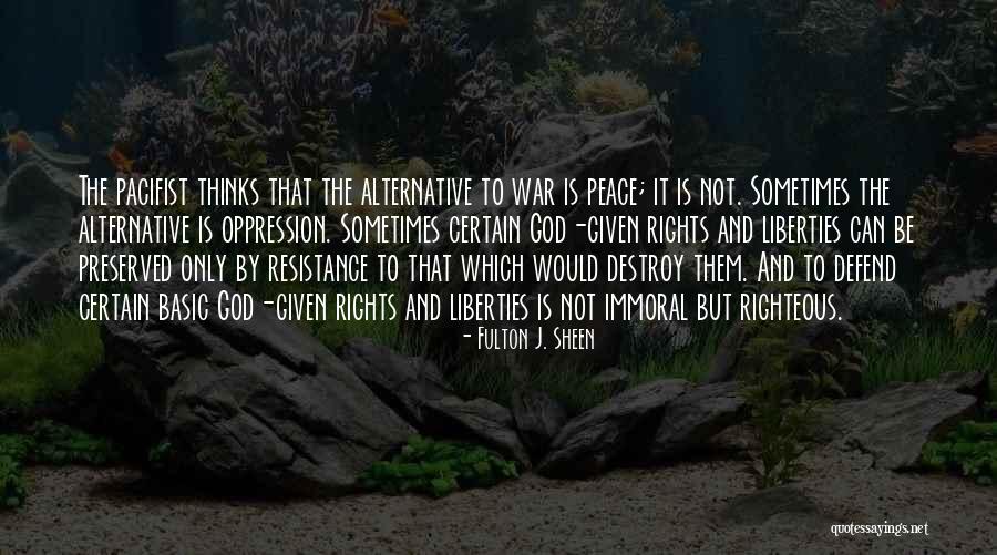 Defend Your Rights Quotes By Fulton J. Sheen Defend Your Rights Quotes By Fulton J. Sheen