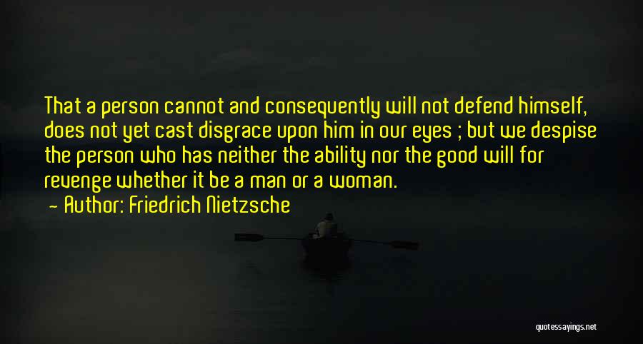 Defend Your Woman Quotes By Friedrich Nietzsche
