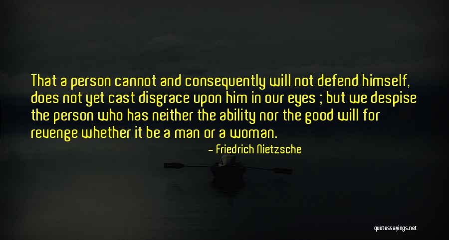 Defend Your Woman Quotes By Friedrich Nietzsche