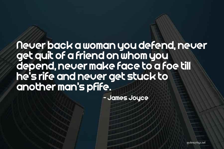 Defend Your Woman Quotes By James Joyce Defend Your Woman Quotes By James Joyce