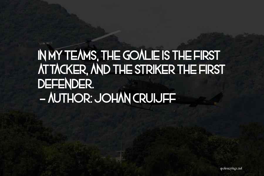 Defender And Goalie Quotes By Johan Cruijff