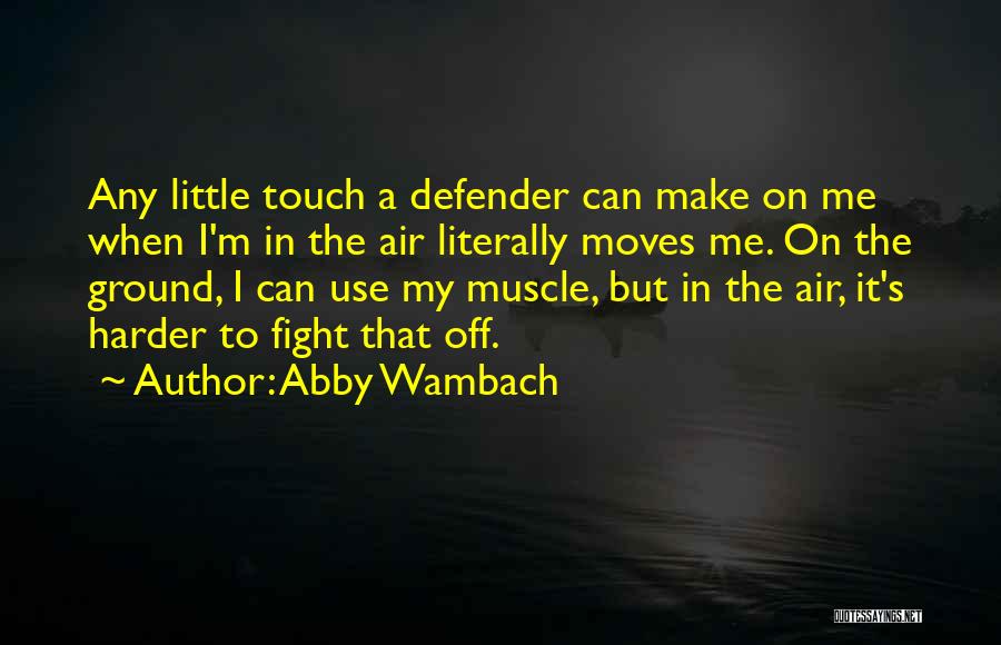 Defender Quotes By Abby Wambach