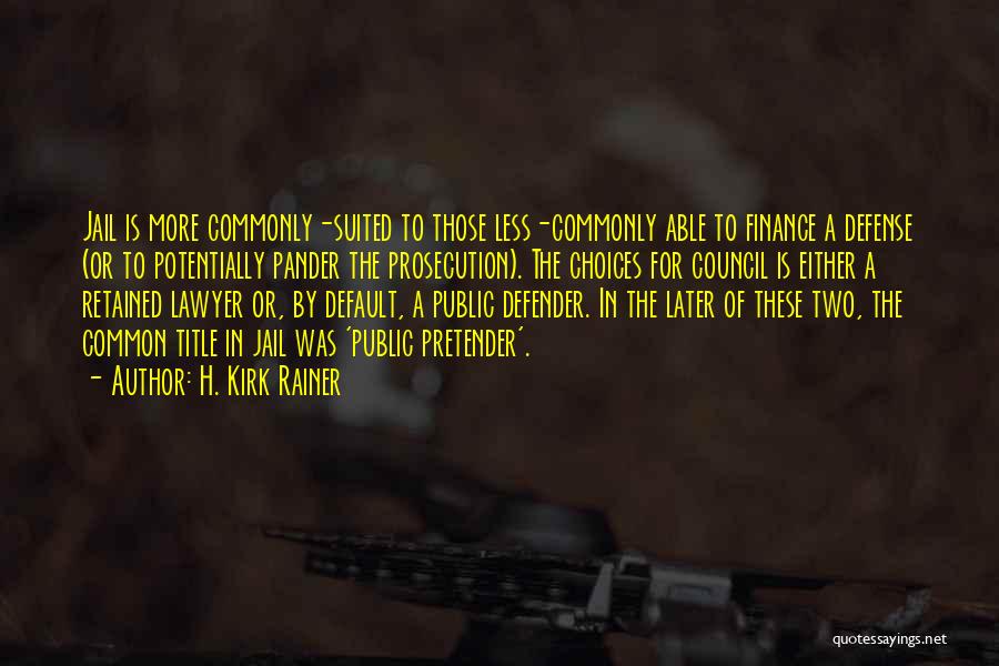 Defender Quotes By H. Kirk Rainer