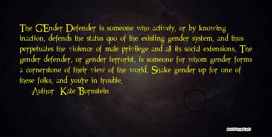 Defender Quotes By Kate Bornstein