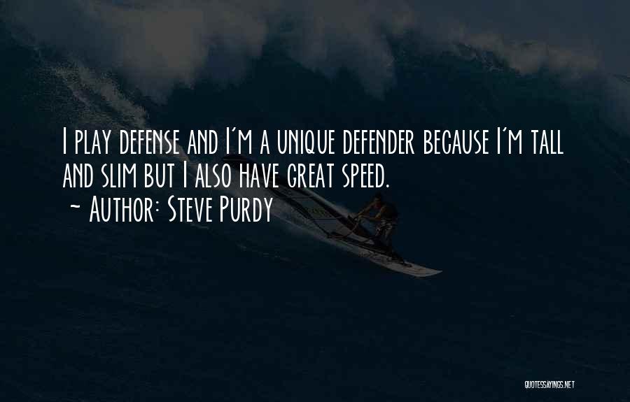 Defender Quotes By Steve Purdy