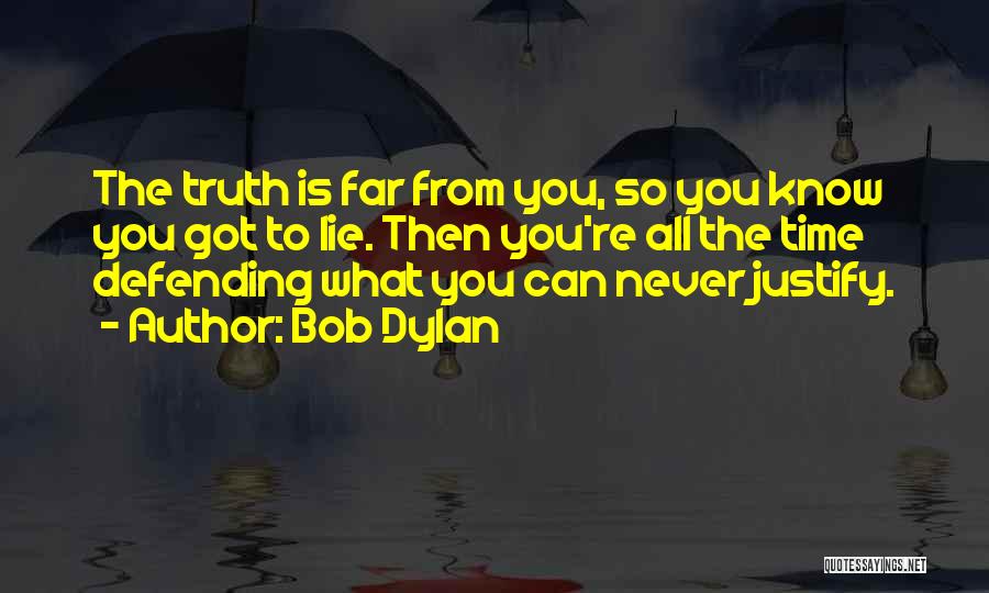 Defending A Lie Quotes By Bob Dylan