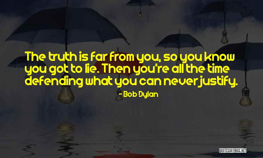 Defending A Lie Quotes By Bob Dylan