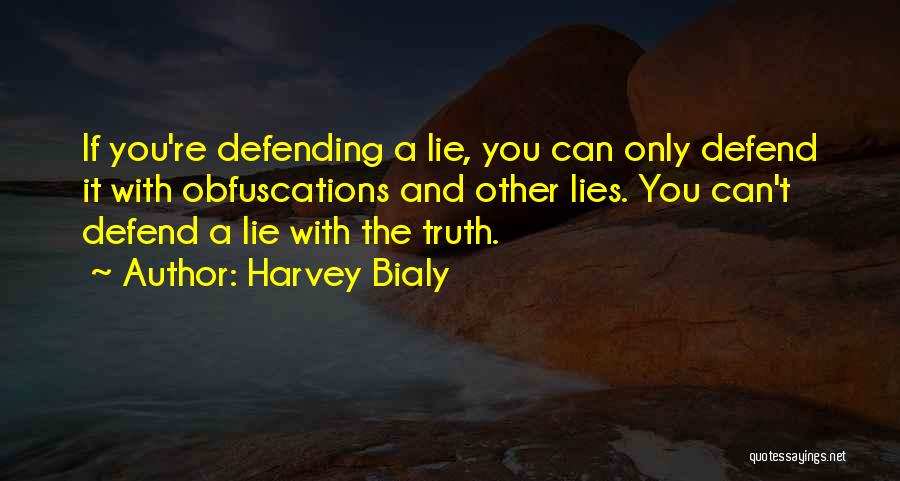 Defending A Lie Quotes By Harvey Bialy