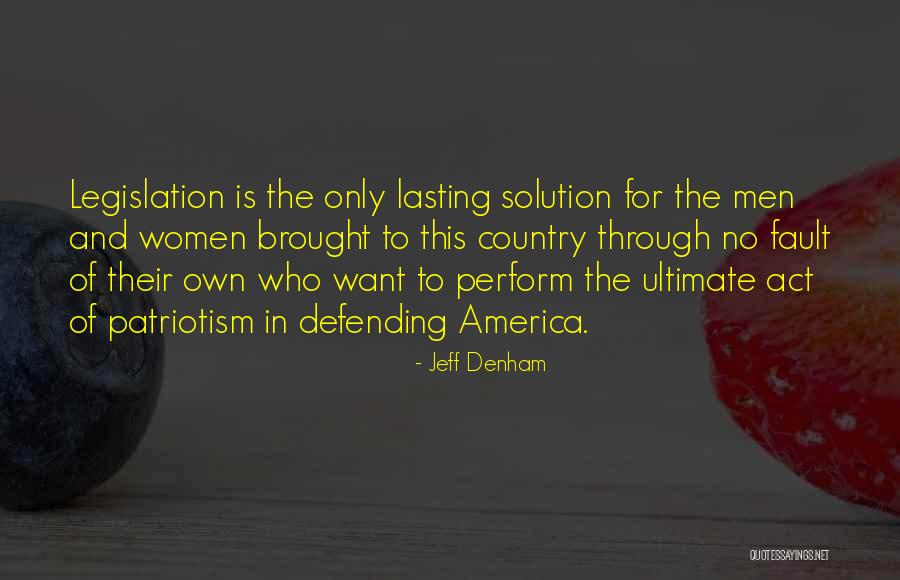 Defending America Quotes By Jeff Denham Defending America Quotes By Jeff Denham