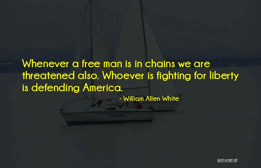 Defending America Quotes By William Allen White Defending America Quotes By William Allen White