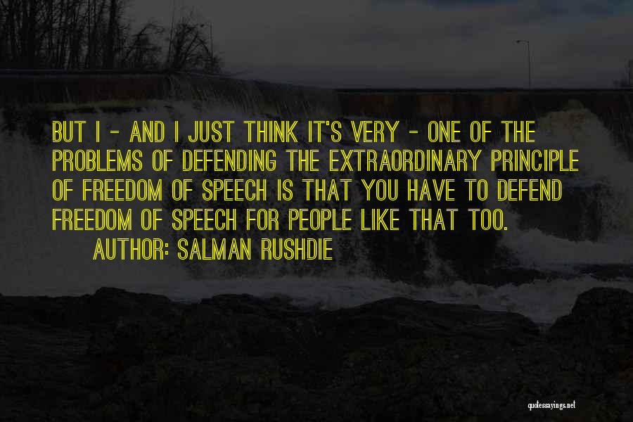 Defending Freedom Of Speech Quotes By Salman Rushdie