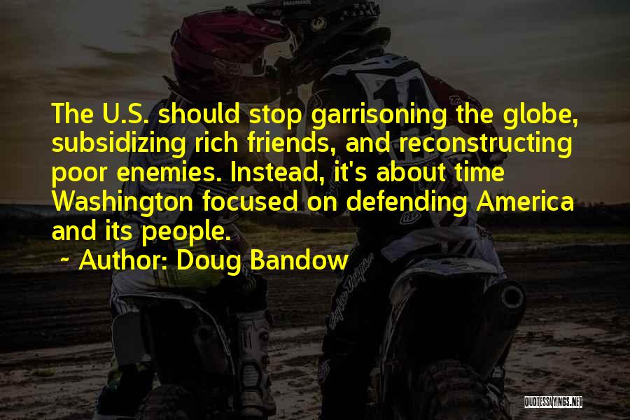 Defending Friends Quotes By Doug Bandow