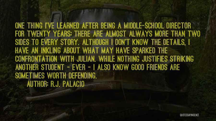 Defending Friends Quotes By R.J. Palacio