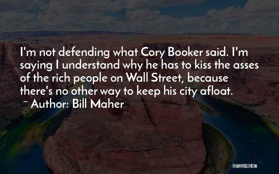 Defending Others Quotes By Bill Maher