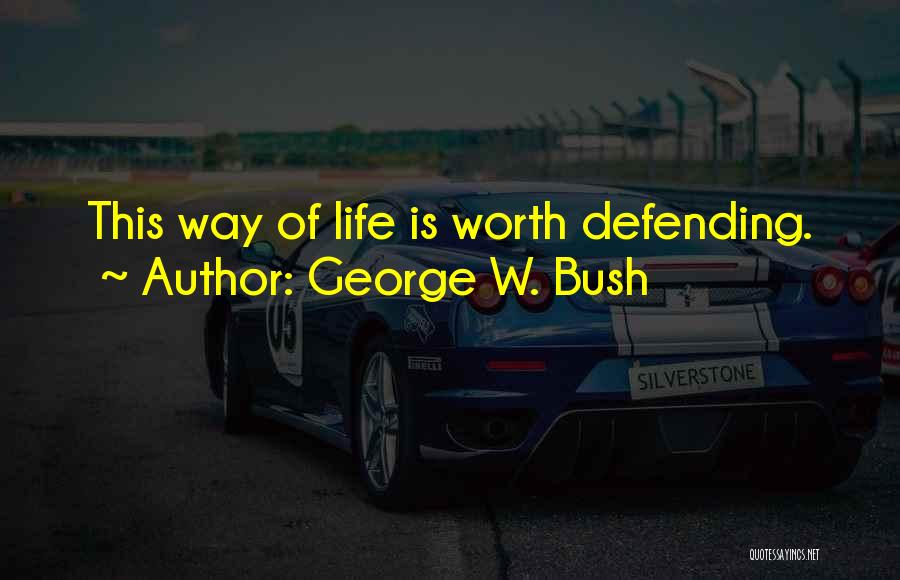 Defending Others Quotes By George W. Bush