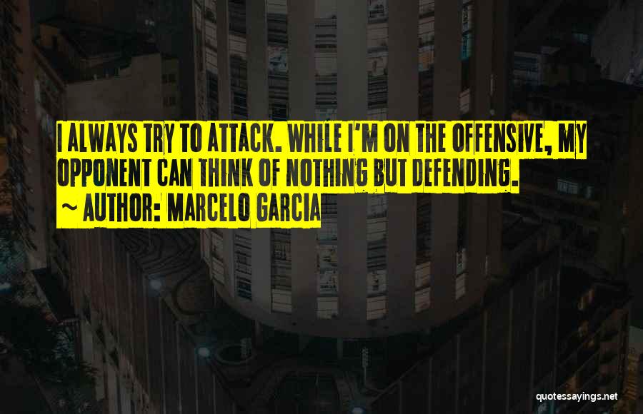 Defending Others Quotes By Marcelo Garcia