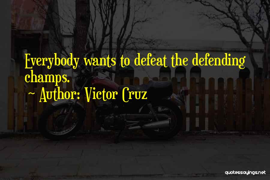 Defending Others Quotes By Victor Cruz