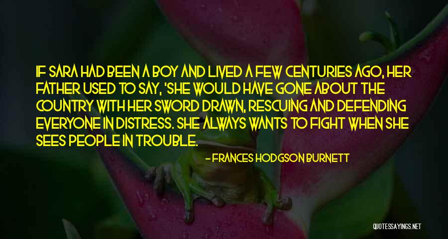 Defending Our Country Quotes By Frances Hodgson Burnett