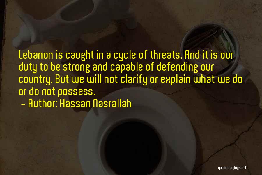 Defending Our Country Quotes By Hassan Nasrallah