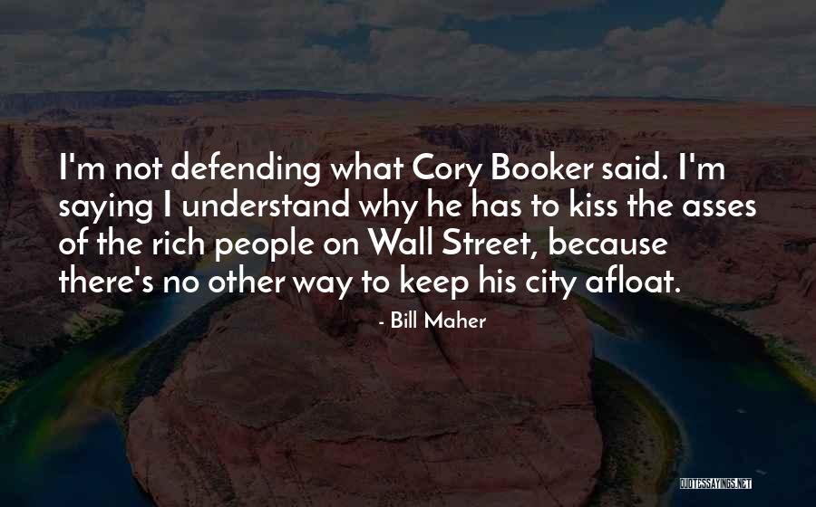 Defending People Quotes By Bill Maher