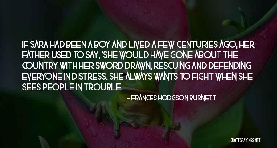 Defending People Quotes By Frances Hodgson Burnett Defending People Quotes By Frances Hodgson Burnett