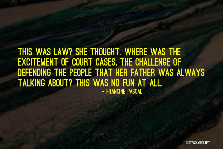Defending People Quotes By Francine Pascal Defending People Quotes By Francine Pascal