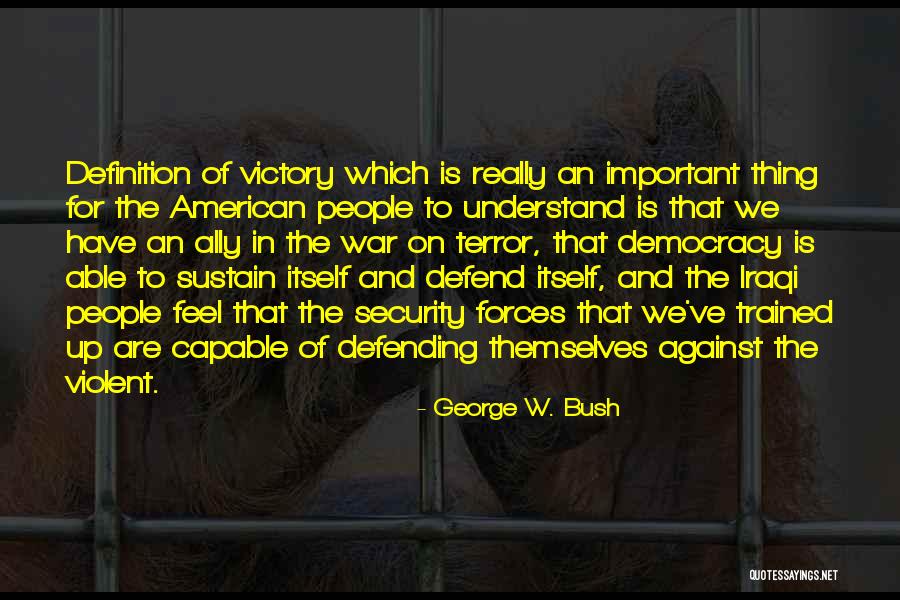 Defending People Quotes By George W. Bush Defending People Quotes By George W. Bush